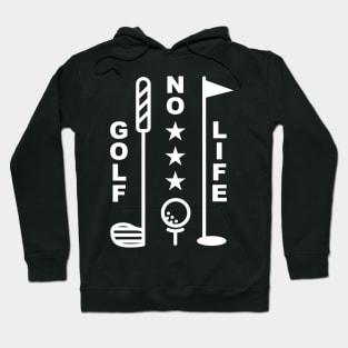 No Golf No Life Hoodie